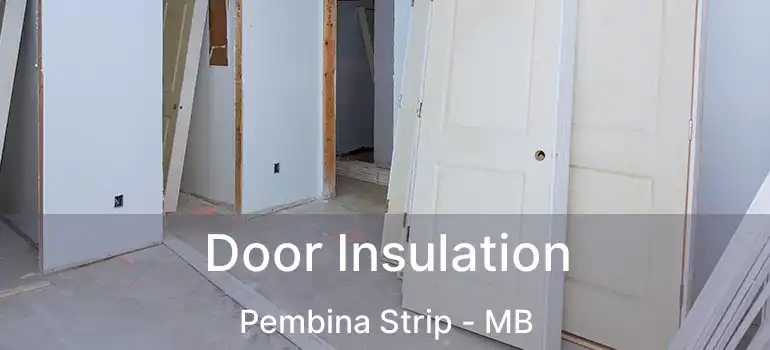  Door Insulation Pembina Strip - MB