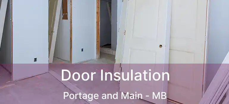  Door Insulation Portage and Main - MB