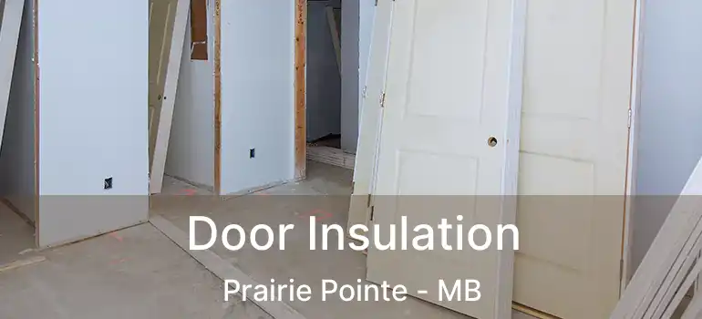  Door Insulation Prairie Pointe - MB