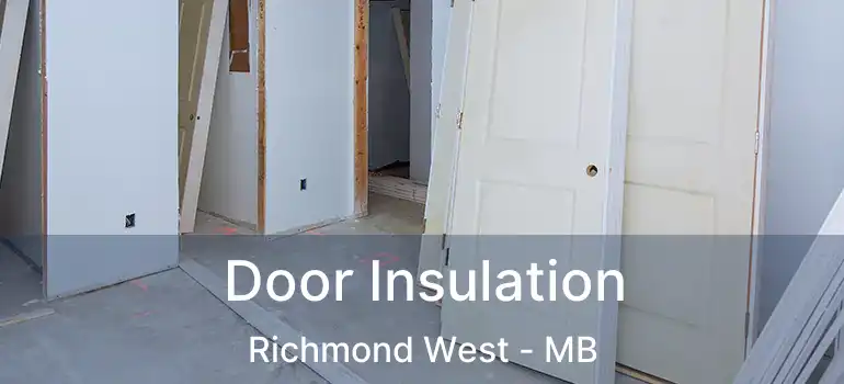  Door Insulation Richmond West - MB