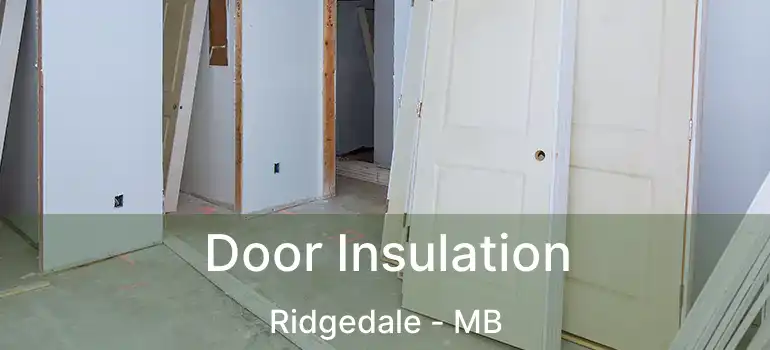  Door Insulation Ridgedale - MB