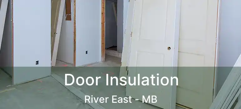  Door Insulation River East - MB