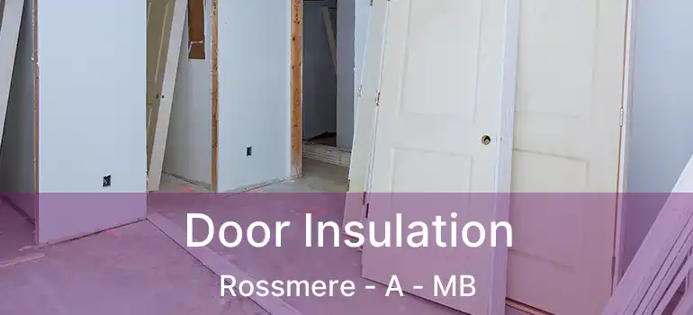  Door Insulation Rossmere - A - MB