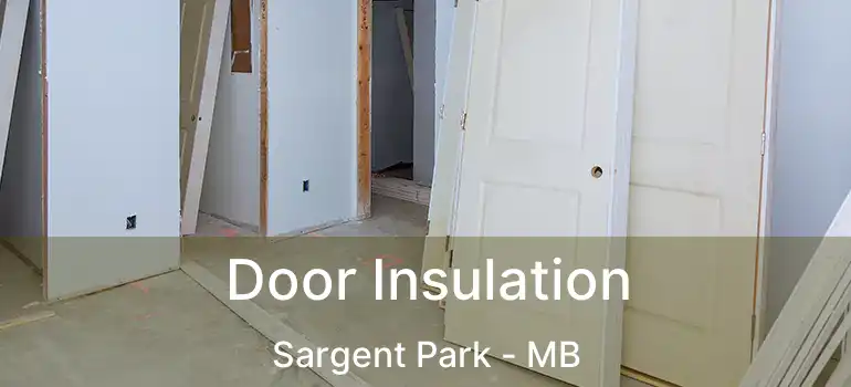  Door Insulation Sargent Park - MB