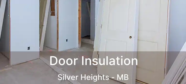  Door Insulation Silver Heights - MB