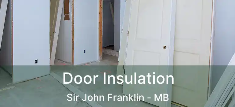  Door Insulation Sir John Franklin - MB