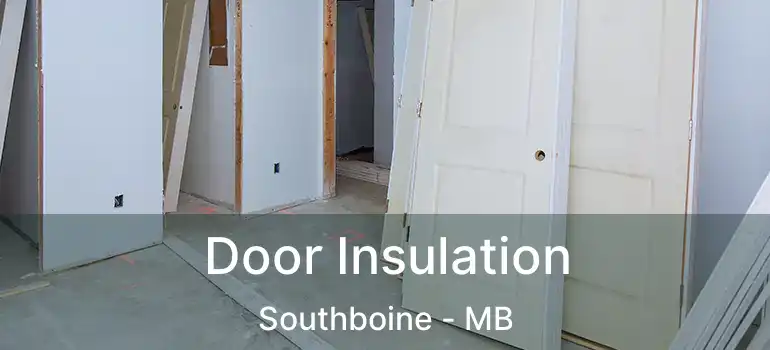  Door Insulation Southboine - MB