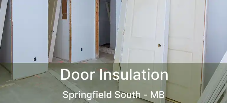  Door Insulation Springfield South - MB