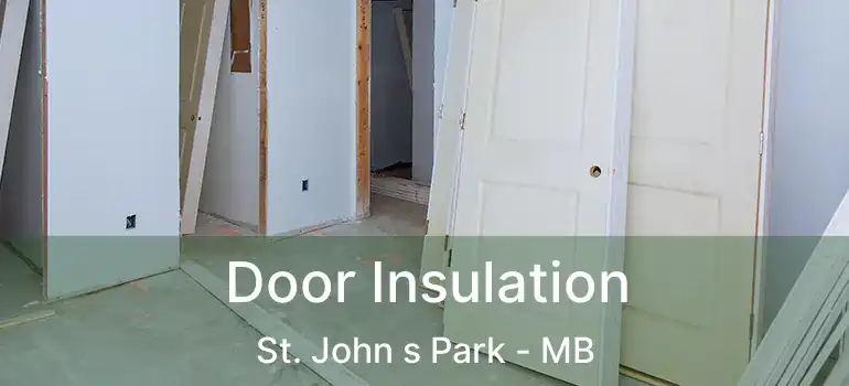  Door Insulation St. John s Park - MB