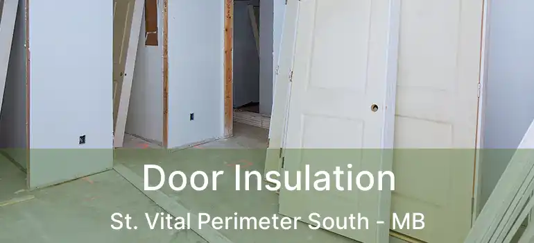  Door Insulation St. Vital Perimeter South - MB