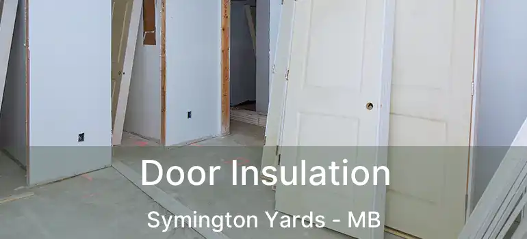  Door Insulation Symington Yards - MB