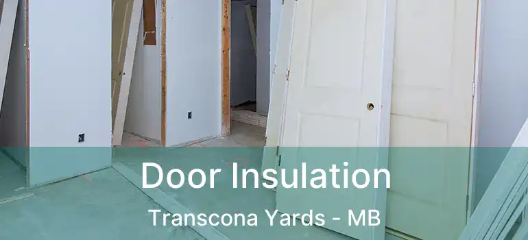  Door Insulation Transcona Yards - MB