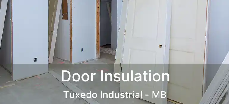  Door Insulation Tuxedo Industrial - MB