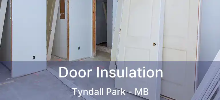  Door Insulation Tyndall Park - MB