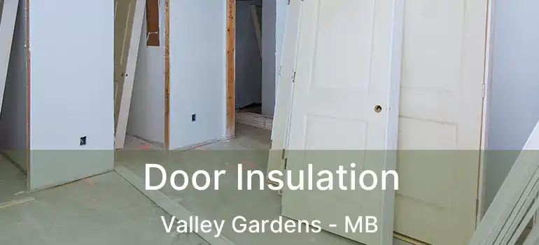  Door Insulation Valley Gardens - MB