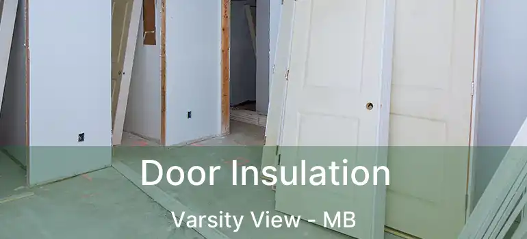  Door Insulation Varsity View - MB