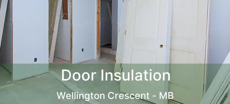  Door Insulation Wellington Crescent - MB