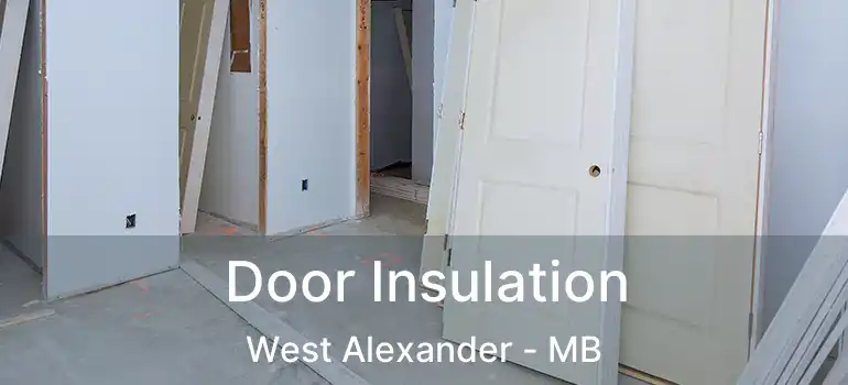  Door Insulation West Alexander - MB