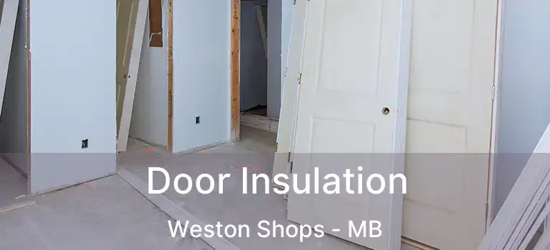 Door Insulation Weston Shops - MB