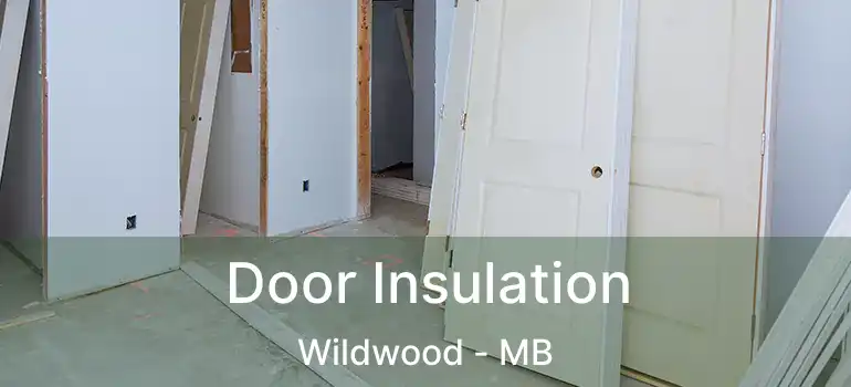 Door Insulation Wildwood - MB