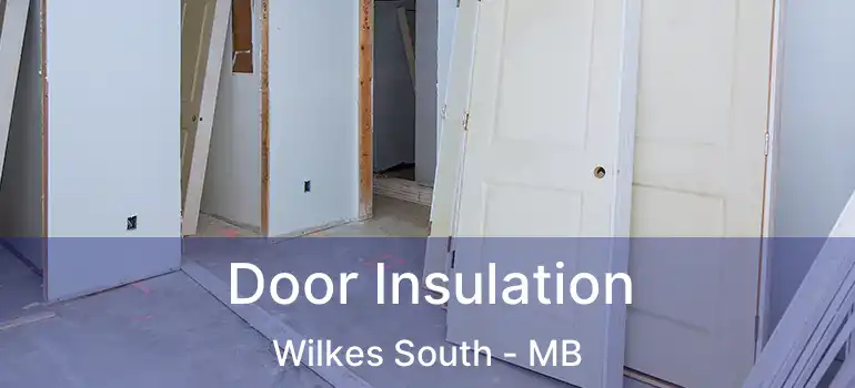  Door Insulation Wilkes South - MB