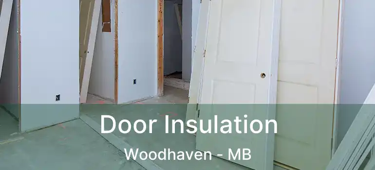  Door Insulation Woodhaven - MB