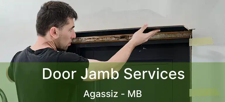  Door Jamb Services Agassiz - MB