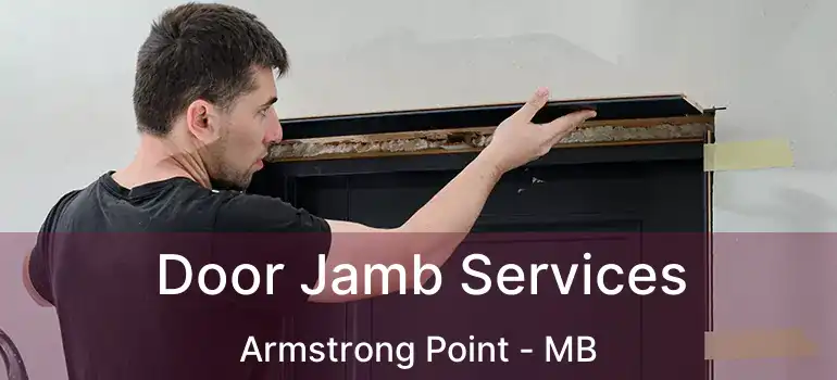  Door Jamb Services Armstrong Point - MB