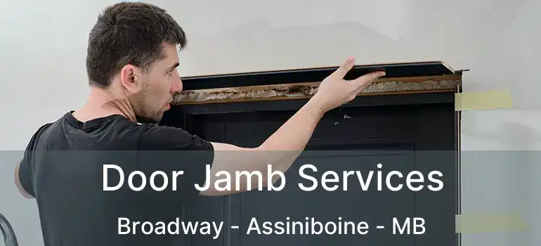  Door Jamb Services Broadway - Assiniboine - MB
