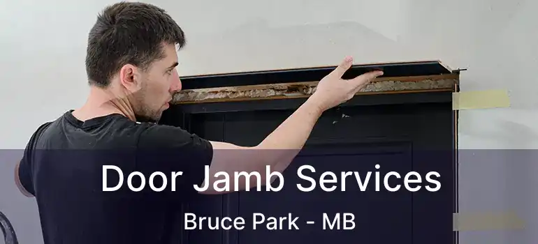  Door Jamb Services Bruce Park - MB