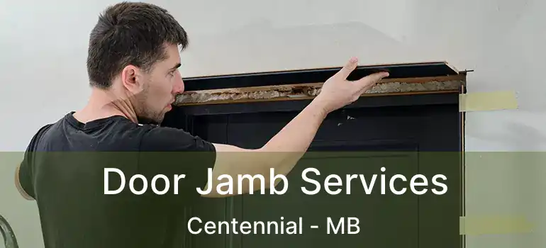  Door Jamb Services Centennial - MB