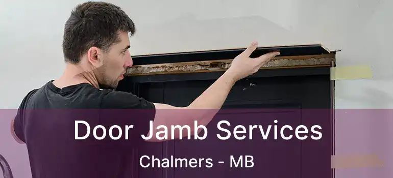  Door Jamb Services Chalmers - MB