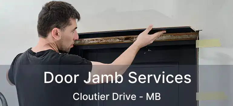  Door Jamb Services Cloutier Drive - MB