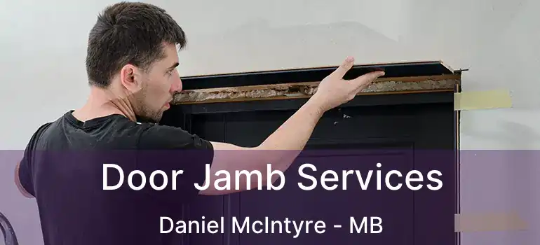  Door Jamb Services Daniel McIntyre - MB