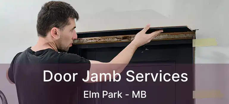  Door Jamb Services Elm Park - MB