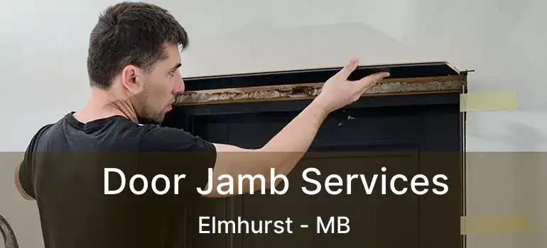  Door Jamb Services Elmhurst - MB