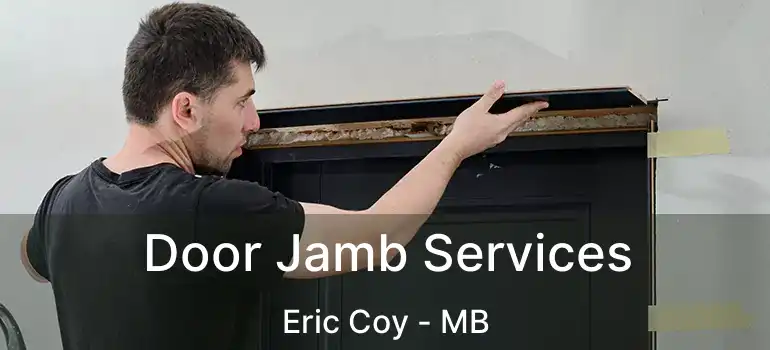 Door Jamb Services Eric Coy - MB