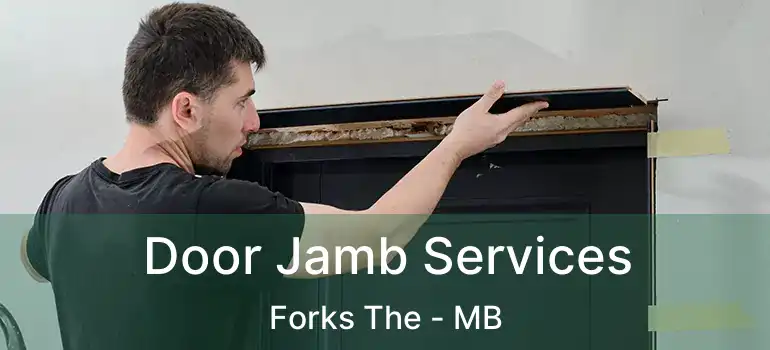  Door Jamb Services Forks The - MB