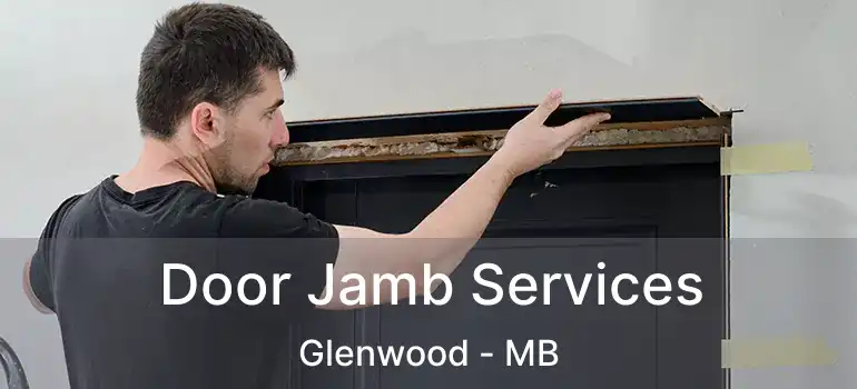  Door Jamb Services Glenwood - MB