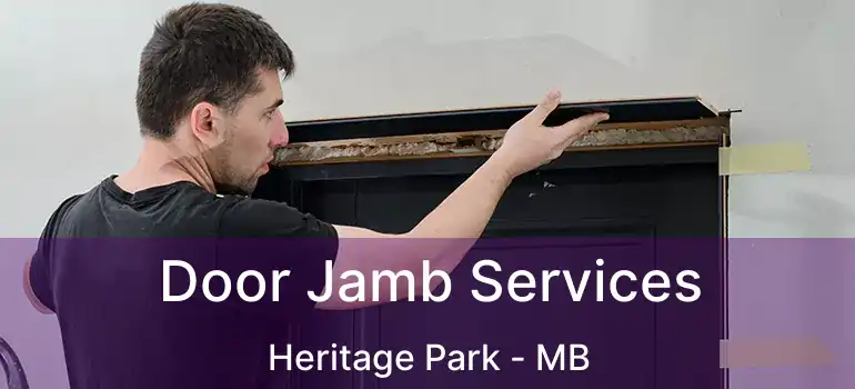  Door Jamb Services Heritage Park - MB