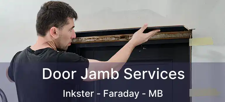  Door Jamb Services Inkster - Faraday - MB