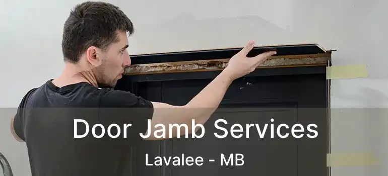  Door Jamb Services Lavalee - MB
