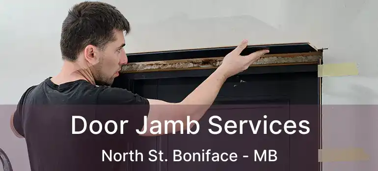  Door Jamb Services North St. Boniface - MB