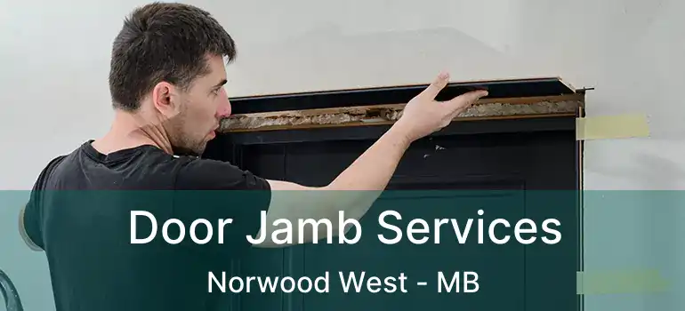  Door Jamb Services Norwood West - MB
