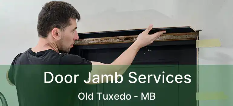  Door Jamb Services Old Tuxedo - MB