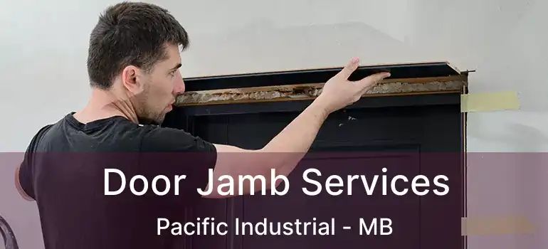  Door Jamb Services Pacific Industrial - MB