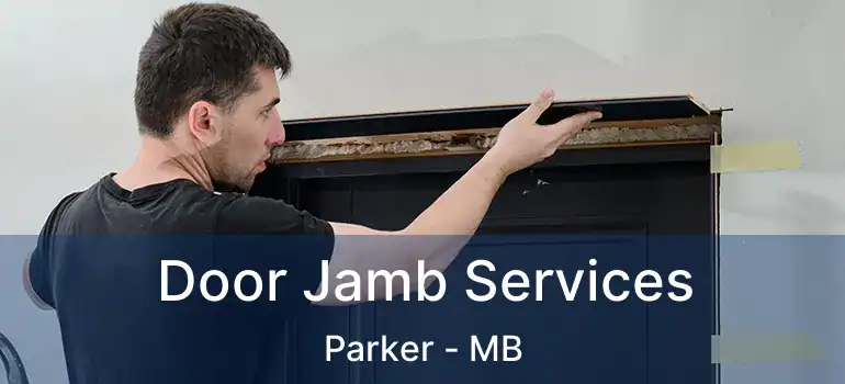  Door Jamb Services Parker - MB