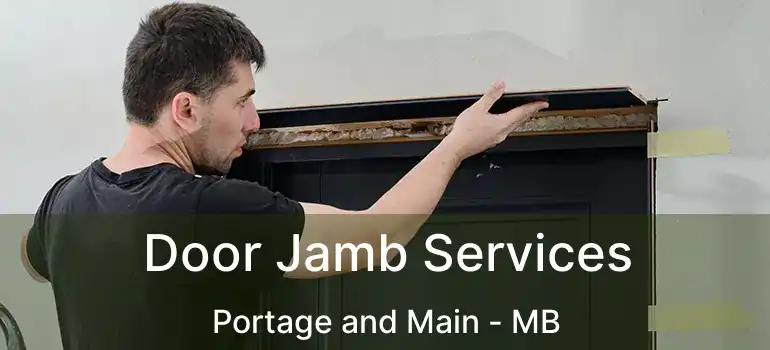  Door Jamb Services Portage and Main - MB