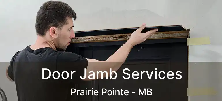  Door Jamb Services Prairie Pointe - MB
