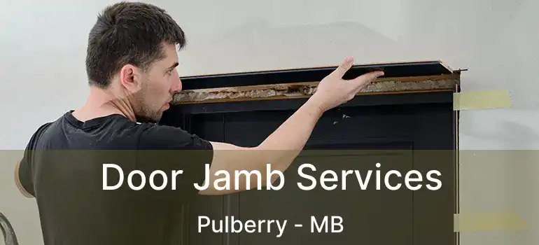  Door Jamb Services Pulberry - MB